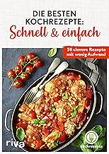 Die besten Kochrezepte: Schnell & einfach: 50 clev