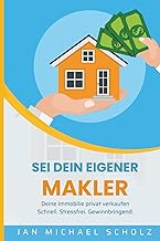 Sei dein eigener Makler: Der Praxisratgeber fĂĽr al