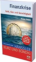 Finanzkrise: Geld, Gier und Gerechtigkeit (Kurz un
