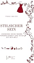 Stilsicher sein: Entdecke Deine wahre Persönlichke