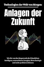 Technologien der Welt von Morgen: Anlagen der Zuku