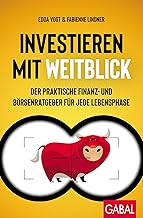 Investieren mit Weitblick: Der praktische Finanz- 